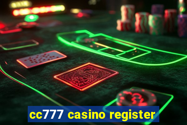 cc777 casino register